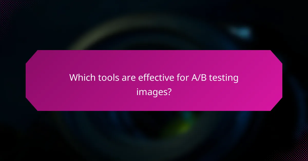 Which tools are effective for A/B testing images?
