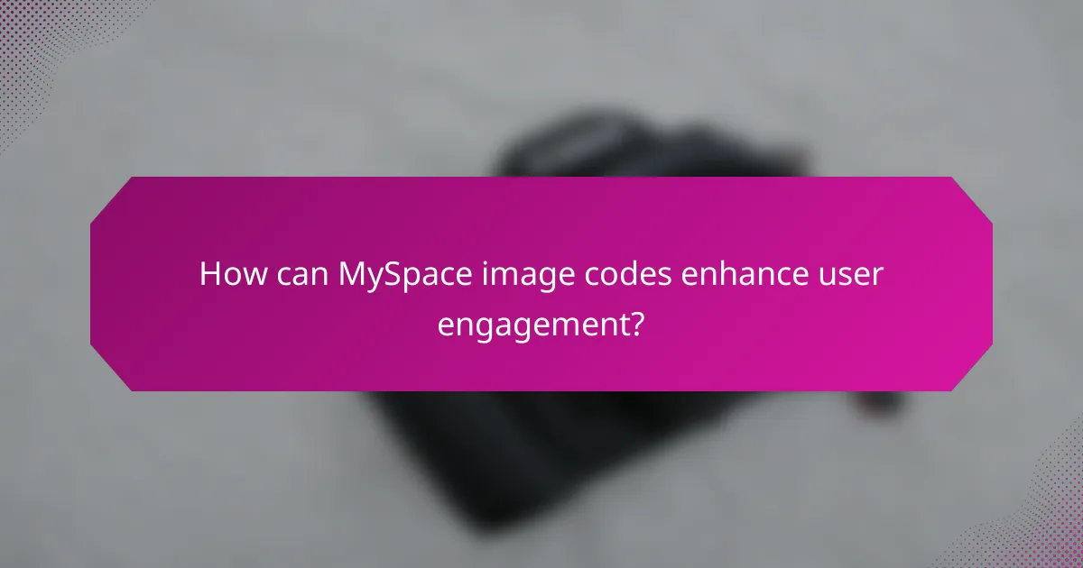 How can MySpace image codes enhance user engagement?
