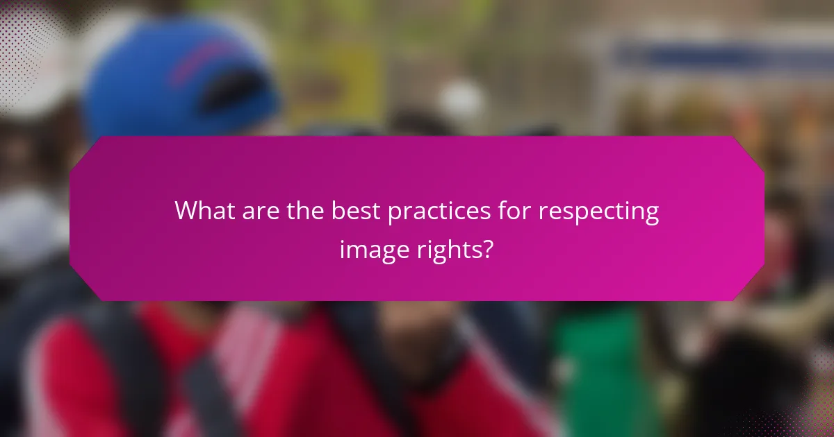What are the best practices for respecting image rights?