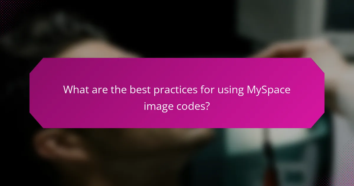 What are the best practices for using MySpace image codes?
